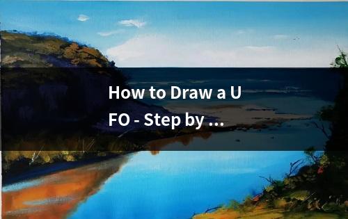 How to Draw a UFO - Step by Step Guide